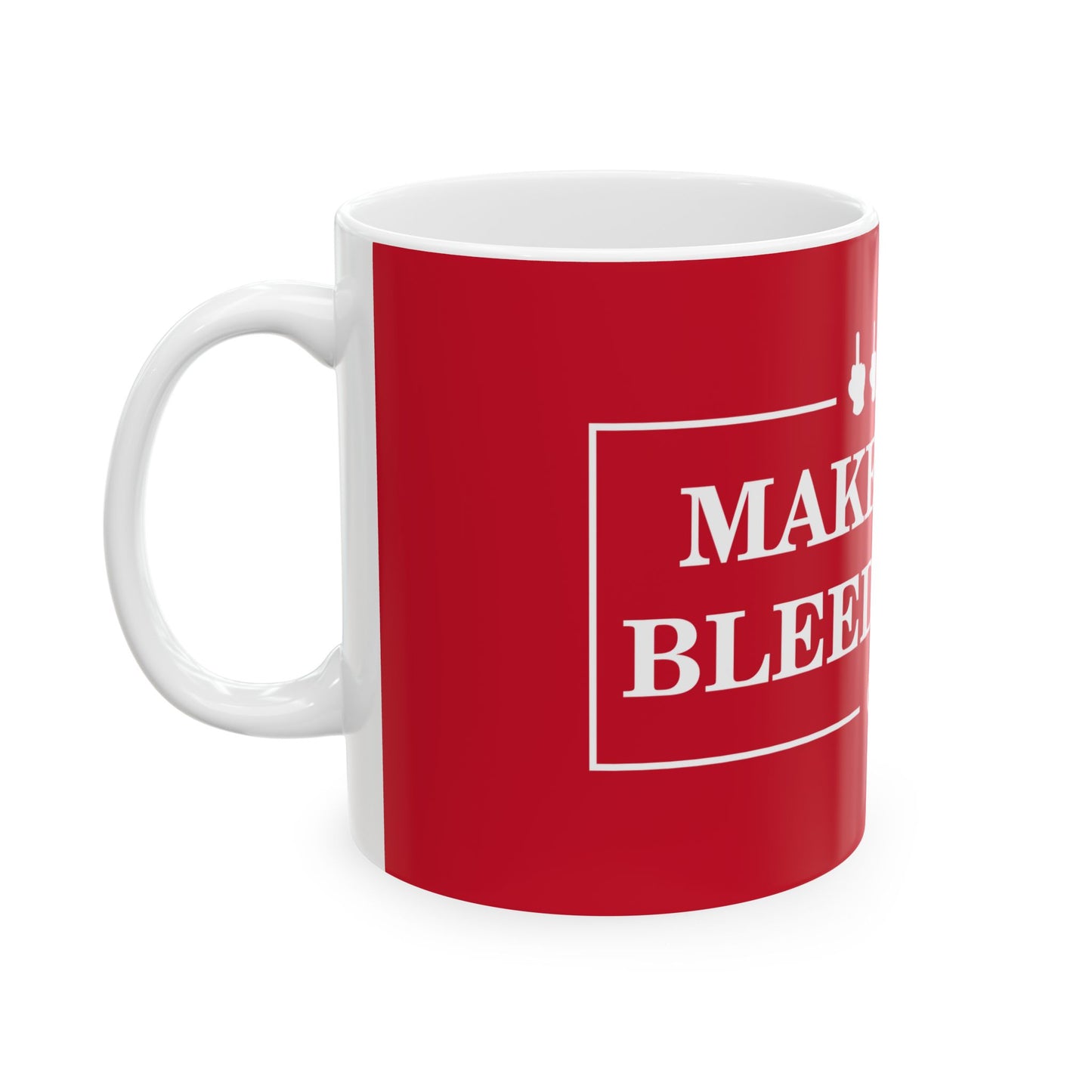 Make Nazis Bleed Again Ceramic Mug - 11oz & 15oz Red Coffee Cup
