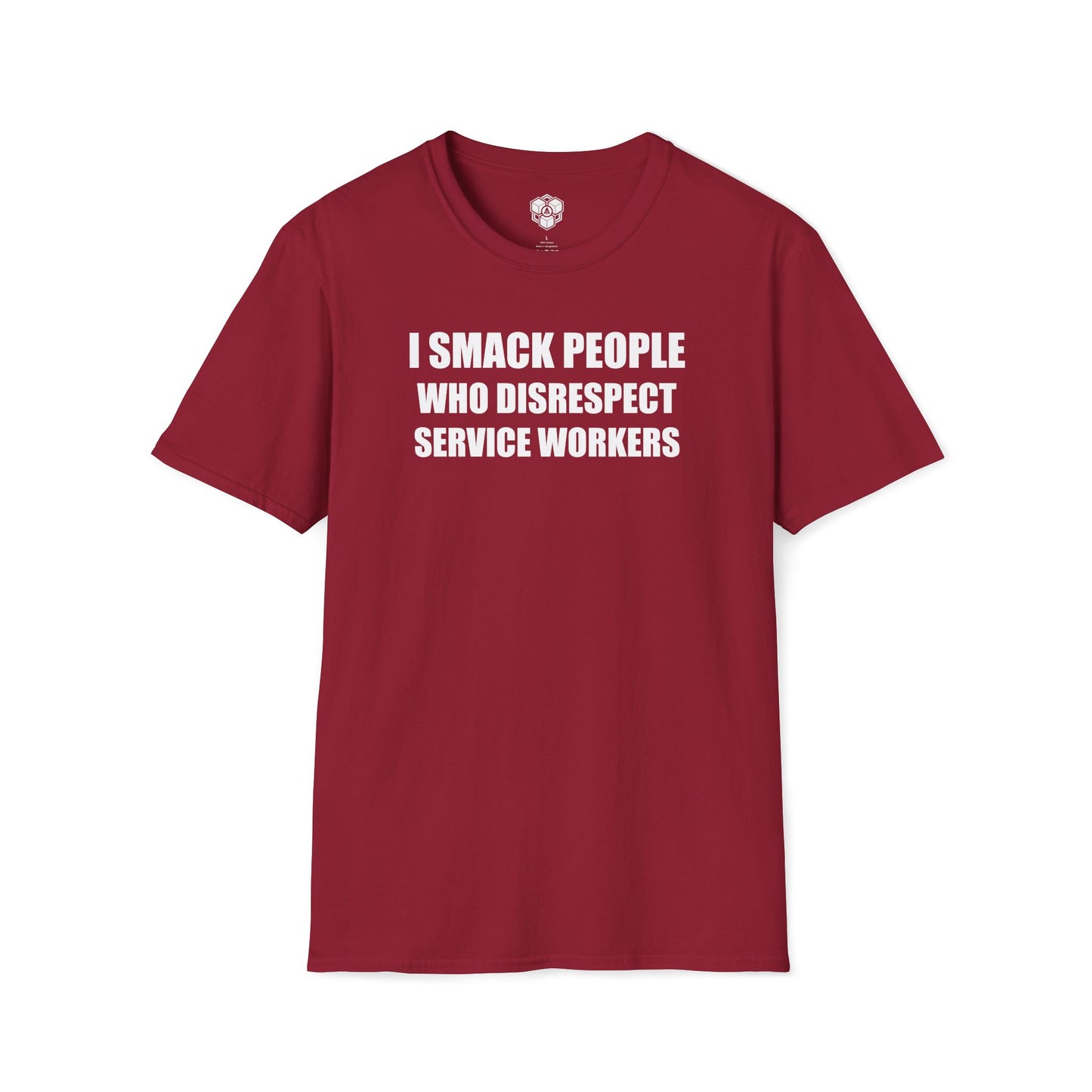 I Smack People Who Disrespect Service Workers T-Shirt