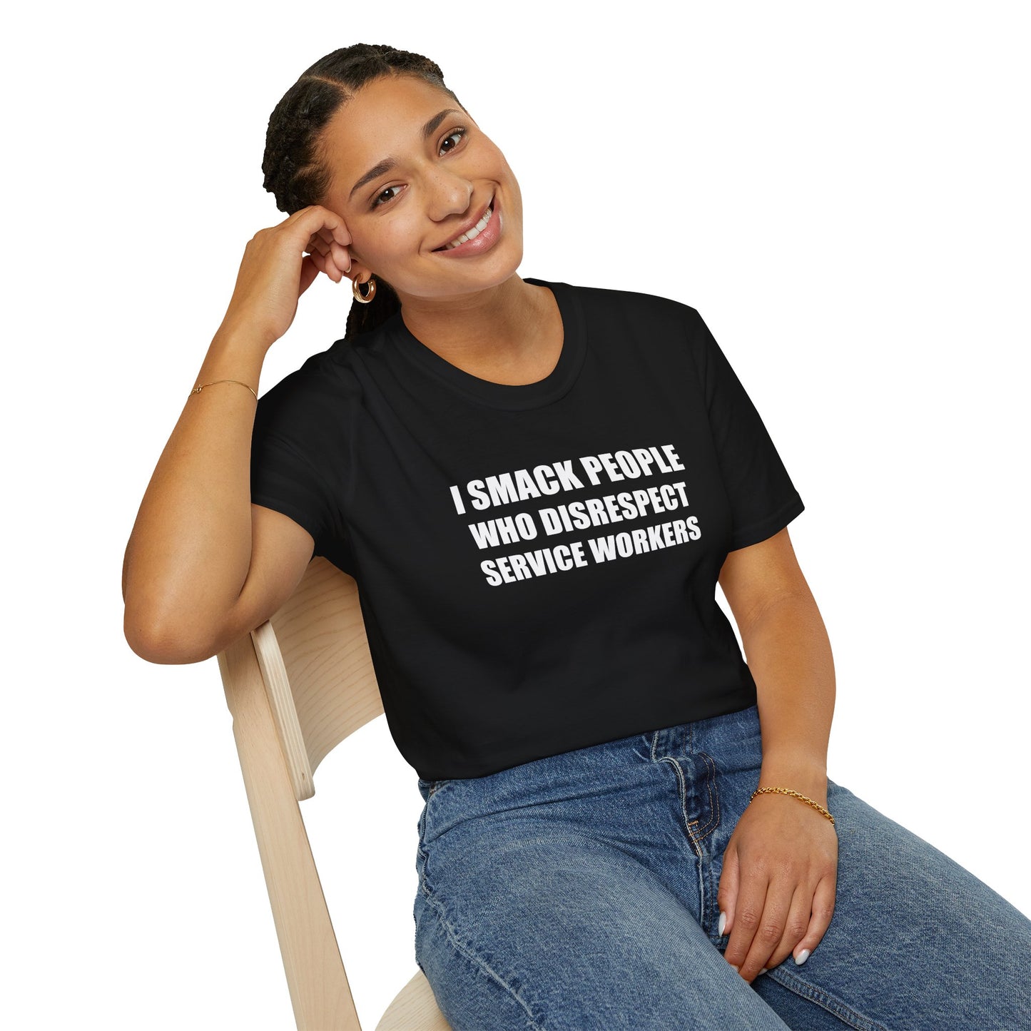 I Smack People Who Disrespect Service Workers T-Shirt
