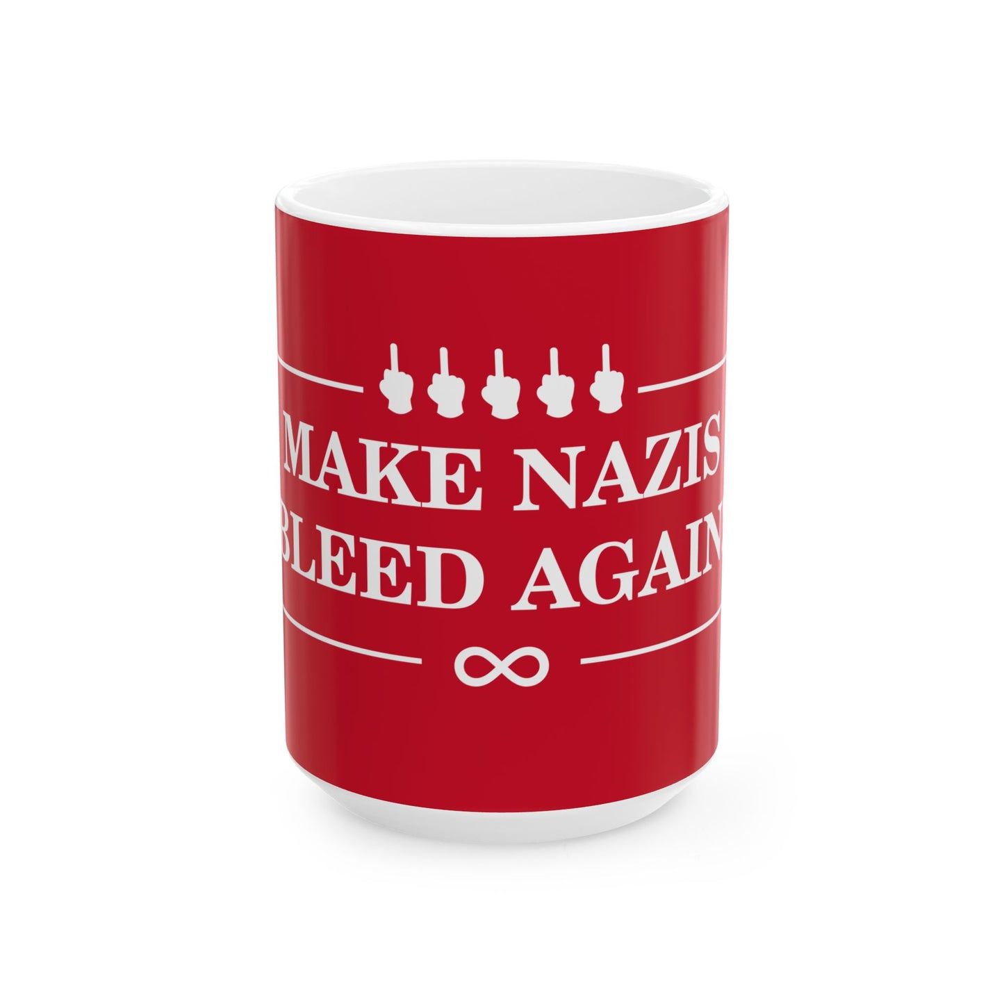 Make Nazis Bleed Again Ceramic Mug - 11oz & 15oz Red Coffee Cup