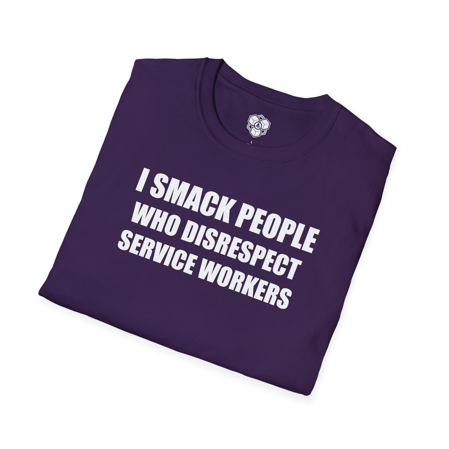 I Smack People Who Disrespect Service Workers T-Shirt