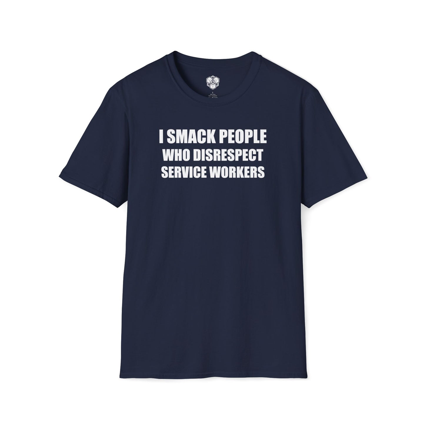 I Smack People Who Disrespect Service Workers T-Shirt