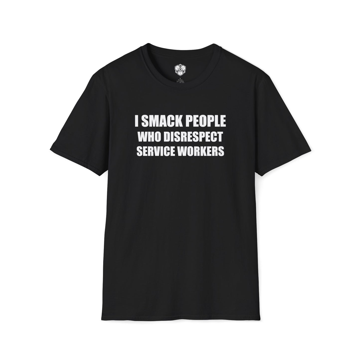 I Smack People Who Disrespect Service Workers T-Shirt