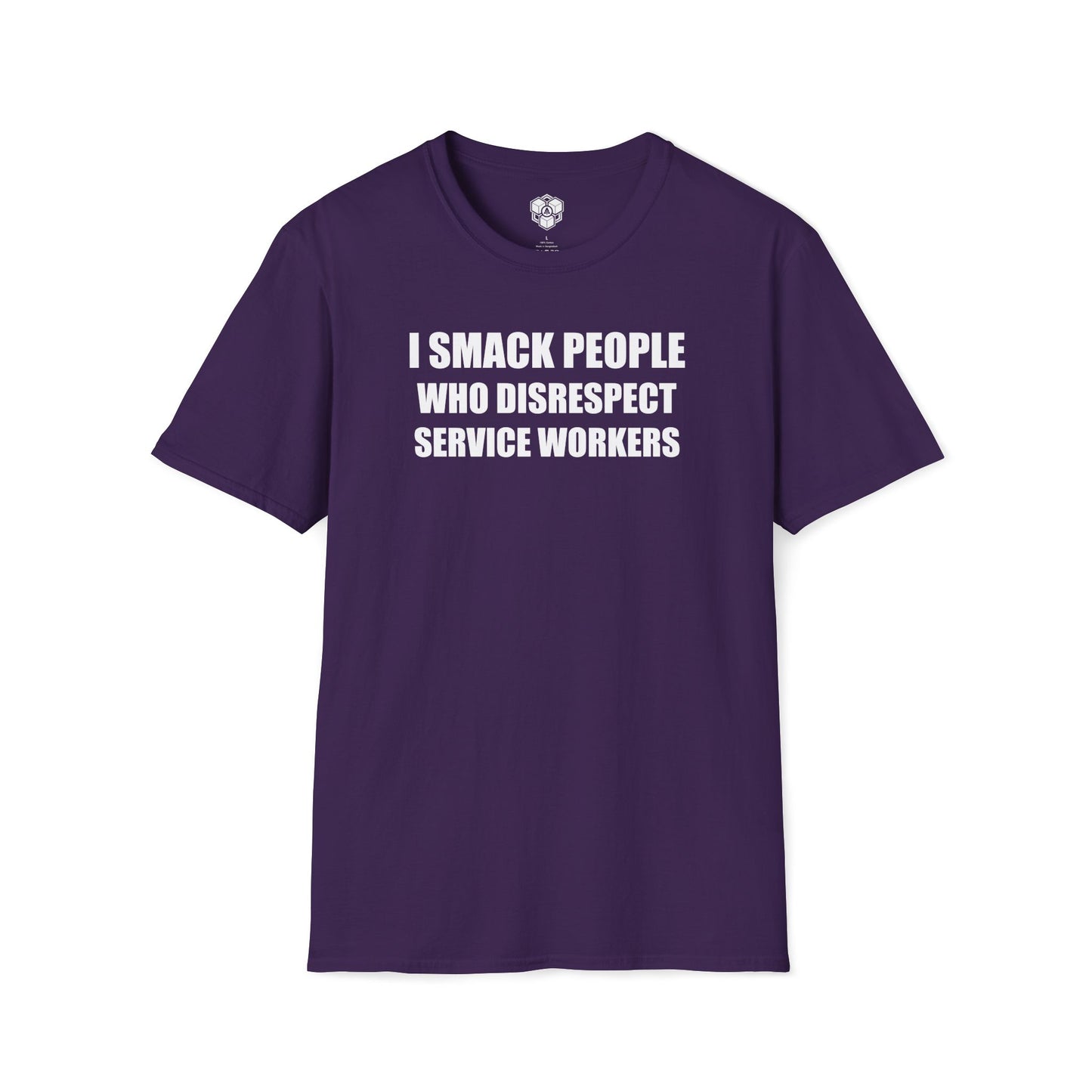 I Smack People Who Disrespect Service Workers T-Shirt