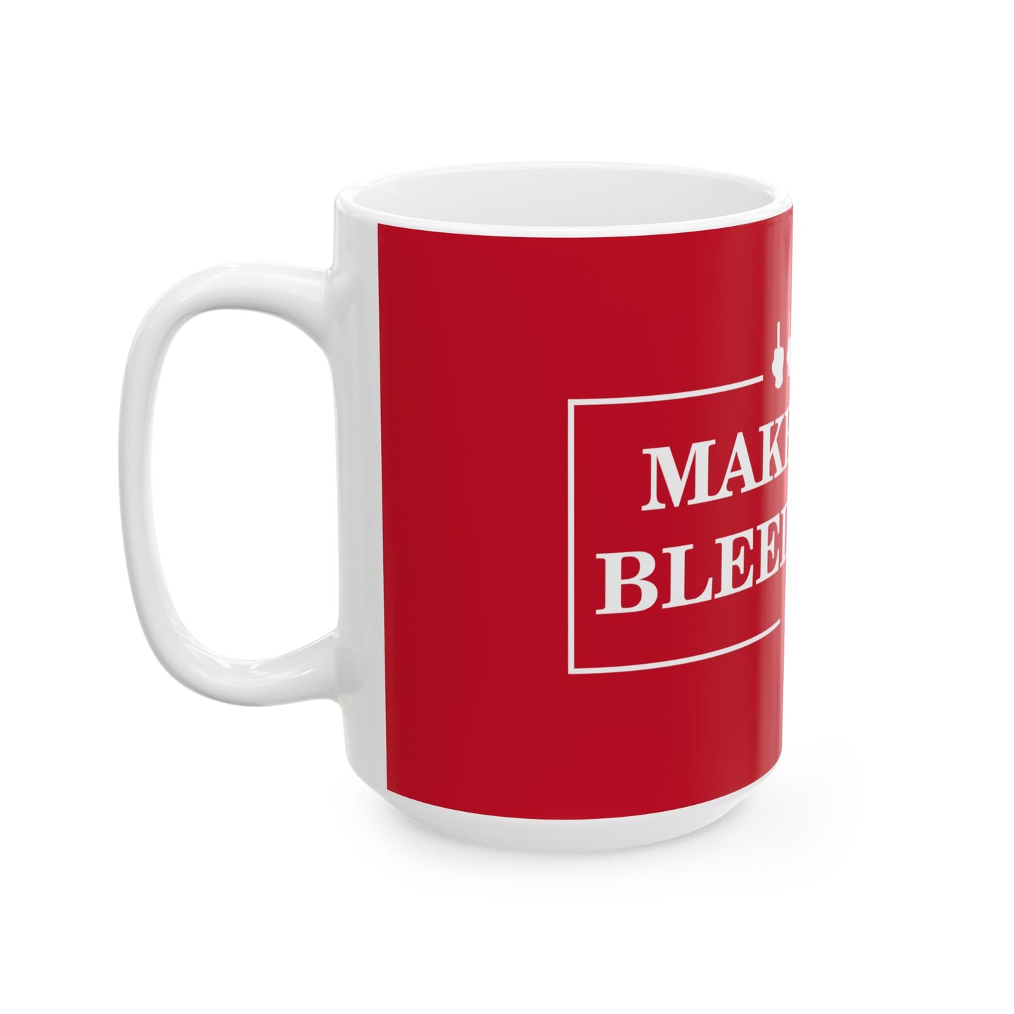 Make Nazis Bleed Again Ceramic Mug - 11oz & 15oz Red Coffee Cup