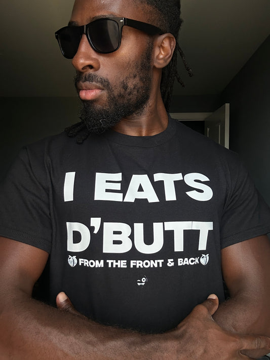 TOVA: I Eats D'Butt T-shirt